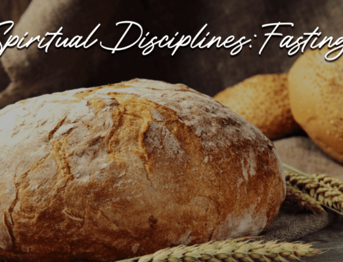 Spiritual Disciplines: Fasting